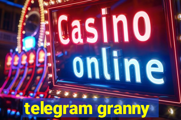 telegram granny